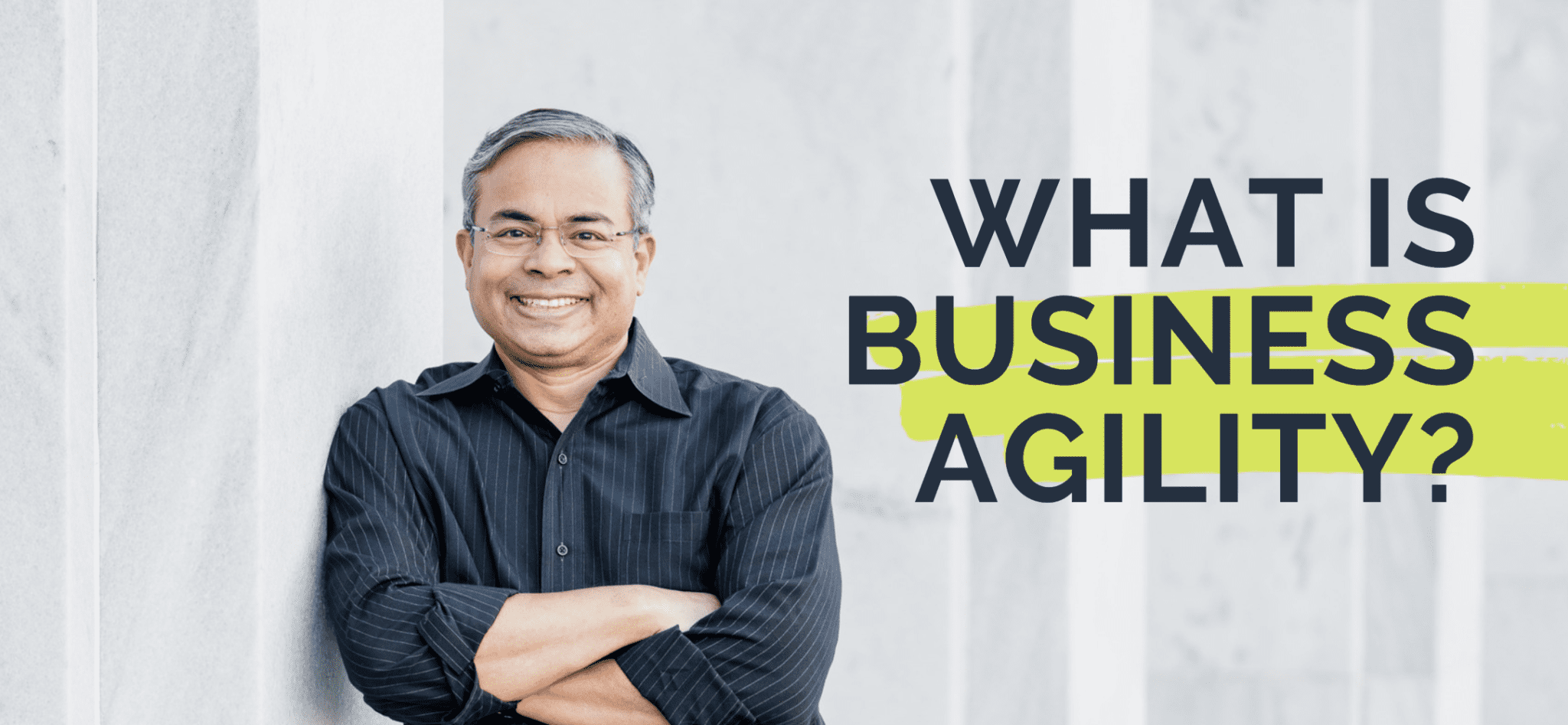 Business Agility Sanjiv