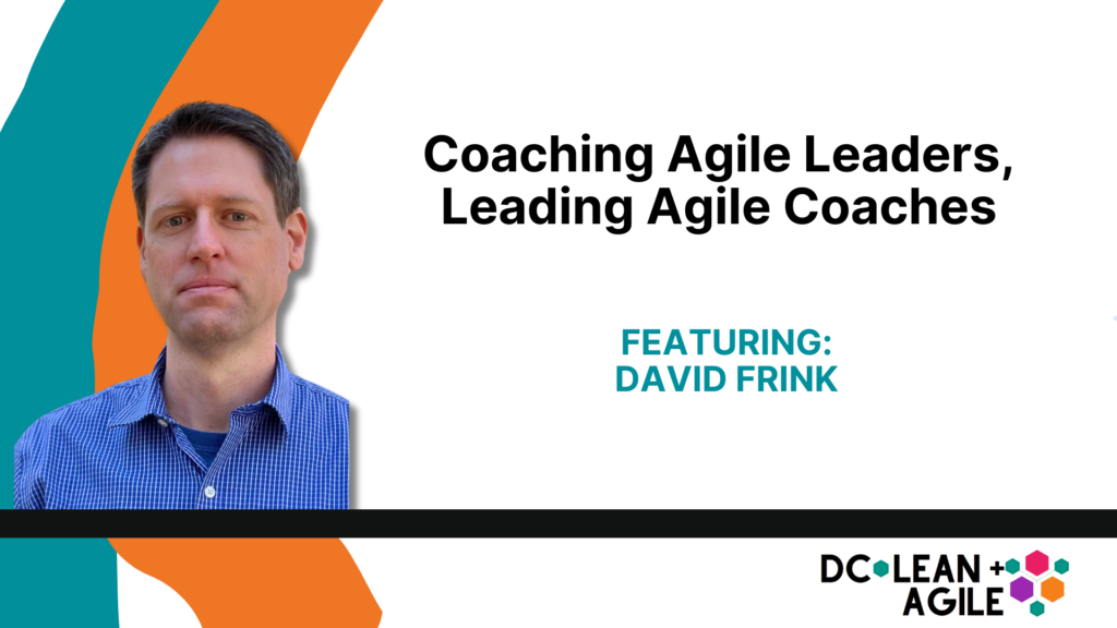 Coaching Agile Leaders, Leading Agile Coaches