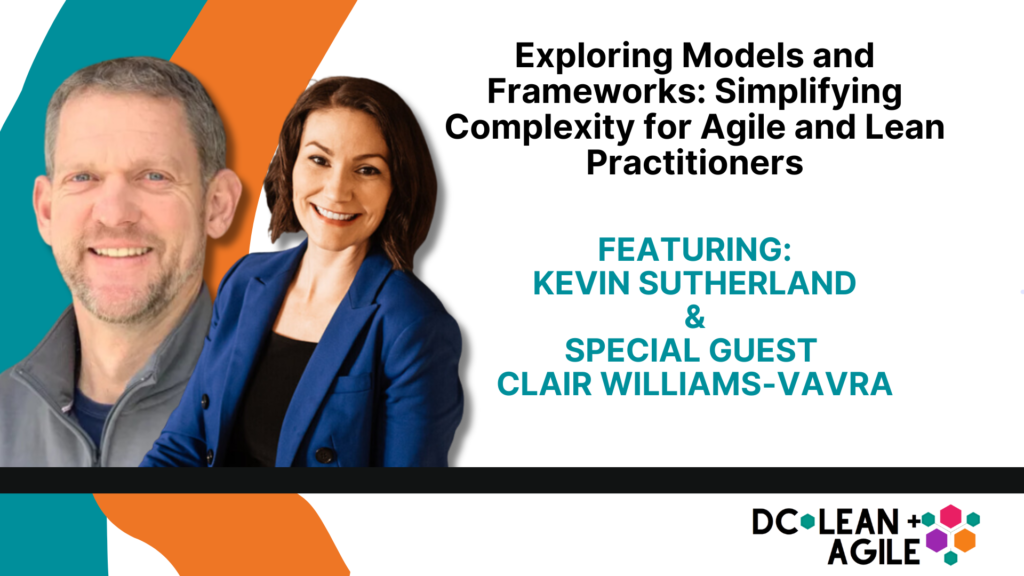 Exploring Models and Frameworks Simplifying Complexity for Agile and Lean Practitioners Exploring Models and Frameworks Simplifying Complexity for Agile and Lean Practitioners