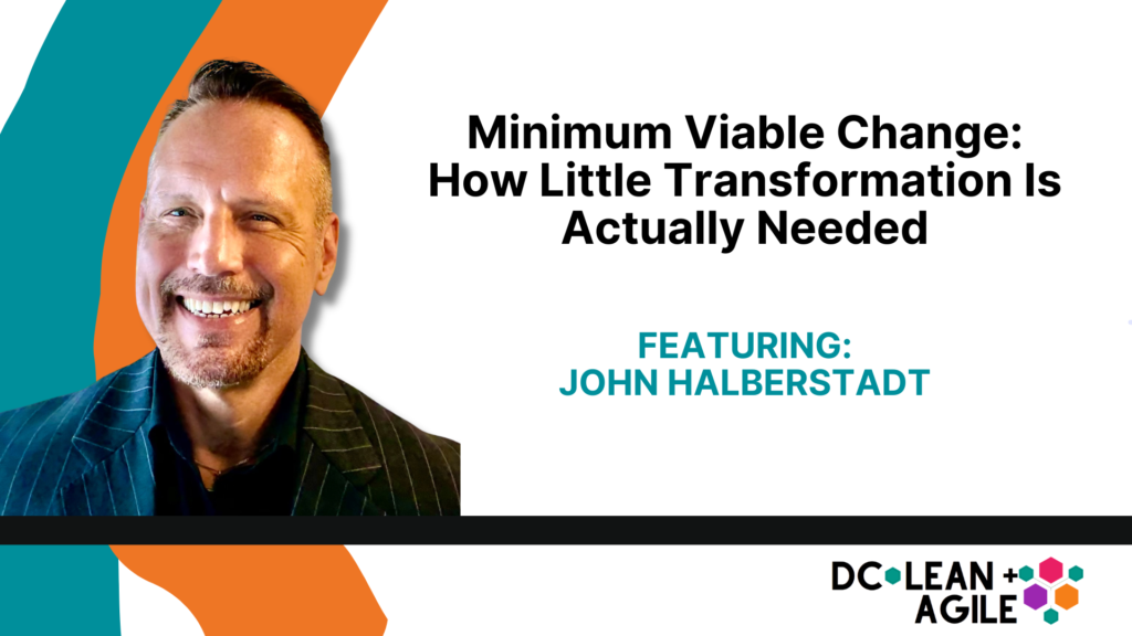 Minimum Viable Change with John Halberstadt