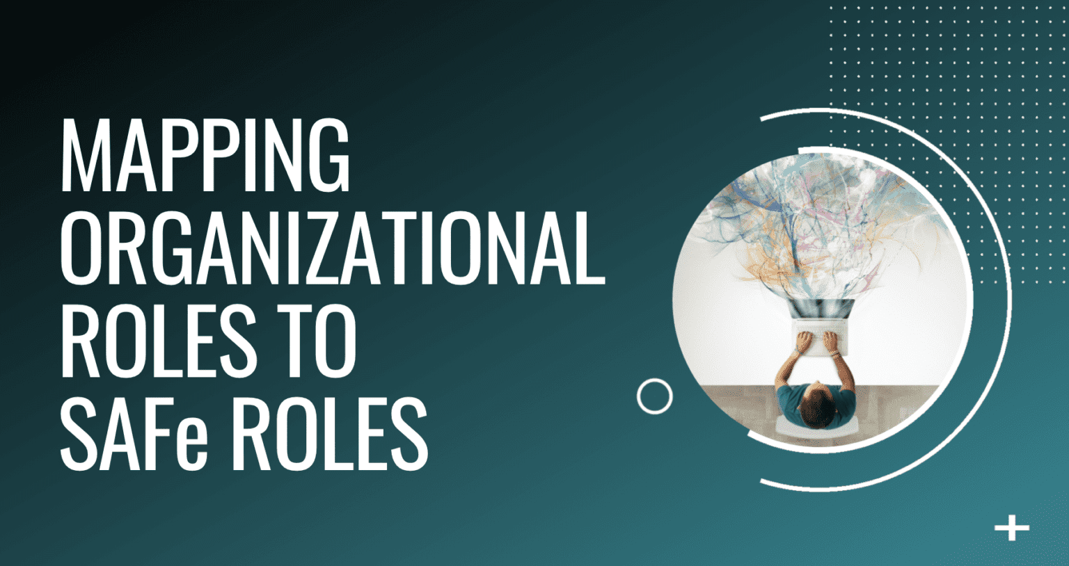 Mapping Organizational Roles to SAFe® Roles Lithespeed