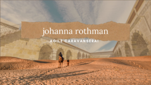JohannaRothman AgileCaravanserai