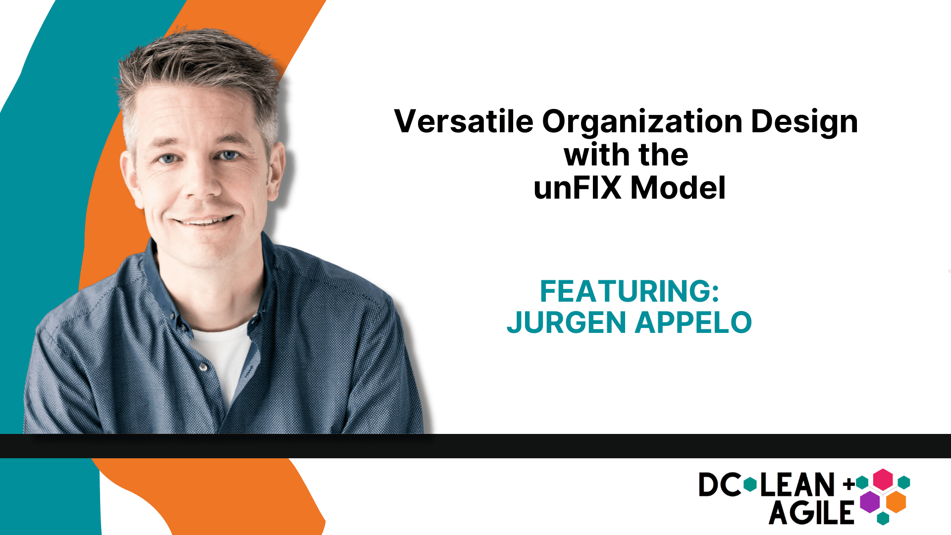 Versatile Organization Design With The UnFIX Model Lithespeed